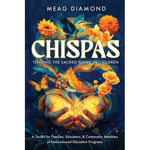 Chispas: A Toolkit for Families, Educators, & Community Members of Nature-based Education Programs