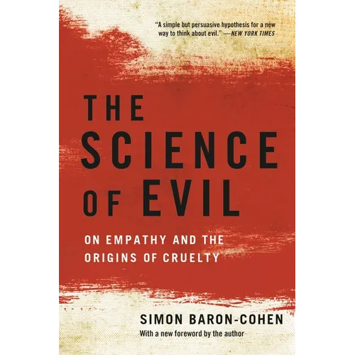 The Science of Evil: On Empathy and the Origins of Cruelty
