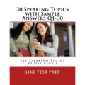 30 Speaking Topics with Sample Answers Q1-30: 120 Speaking Topics 30 Day Pack 1