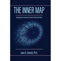 The Inner Map: Navigating Your Emotions to Create the World You Want