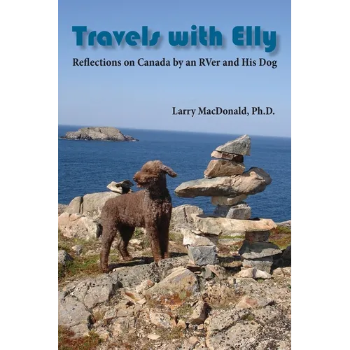 Travels with Elly: Reflections on Canada by an RVer and His Dog