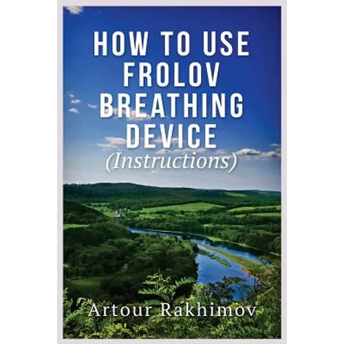 How to Use Frolov Breathing Device (Instructions)