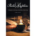 Poetic Scripture III: 1 Chronicles to Job Stories of the Bible in Poetic Form
