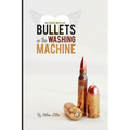 Bullets in the Washing Machine