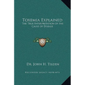 Toxemia Explained: The True Interpretation of the Cause of Disease
