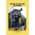 You're on the Crazy Train and I'm Driving