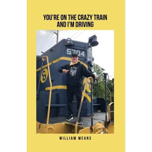 You're on the Crazy Train and I'm Driving