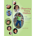 Observing Young Children: A Tool for Meaningful Assessment (ages Birth to Five)
