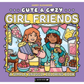 Cute & Cozy: Girl Friends: A Simple, Snuggly Coloring Book