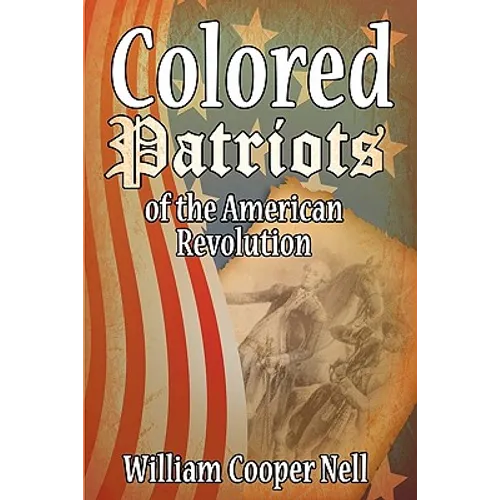 The Colored Patriots of the American Revolution
