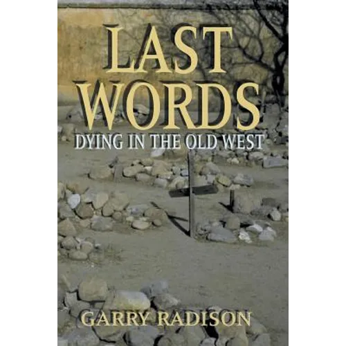 Last Words: Dying in the Old West