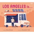 Los Angeles Is . . .: A Board Book