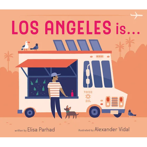 Los Angeles Is . . .: A Board Book