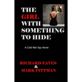 THE GIRL WITH SOMETHING TO HIDE A Cold War Spy Novel