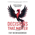 Decisions That Matter: Rethink, Reimagine, Reset Your Life