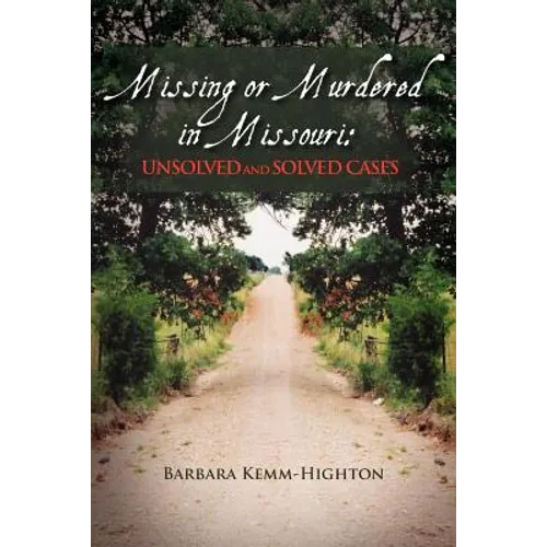 Missing or Murdered in Missouri: Unsolved and Solved Cases