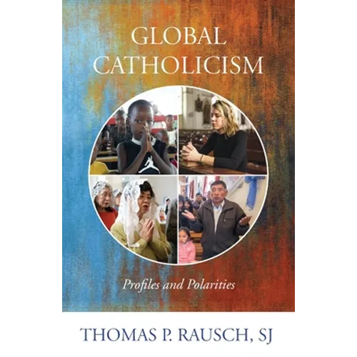 Global Catholicism: Profiles and Polarities
