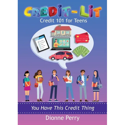 Credit-Lit Credit 101 for Teens