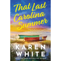 That Last Carolina Summer: A Gripping Southern Tale of Sisterhood, Secrets, and the Haunting Power of the Past
