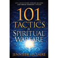 101 Tactics for Spiritual Warfare: Live a Life of Victory, Overcome the Enemy, and Break Demonic Cycles