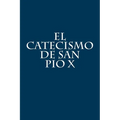 El Catecismo de San Pio X