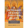A Dictionary of Early Christian Beliefs