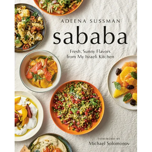 Sababa: Fresh, Sunny Flavors from My Israeli Kitchen: A Cookbook
