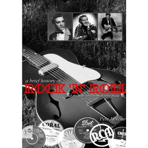 A Brief History of Rock 'n' Roll