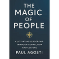 The Magic of People: Cultivating Leadership Through Connection and Culture