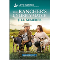 The Rancher's Unlikely Match: An Uplifting Inspirational Romance