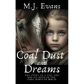 Coal Dust and Dreams - The Story of a Girl and Her Pit Pony in the Coal Mines of Wales