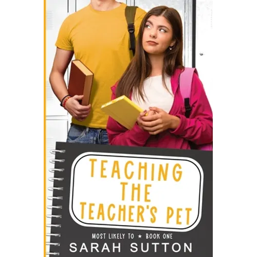 Teaching the Teacher's Pet: A YA Enemies to Lovers Romance