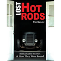 Lost Hot Rods: Remarkable Stories of How They Were Found