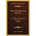 Man, Economy, And State V2: A Treatise On Economic Principles (1962)