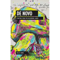 De Novo: Starting from the beginning; anew.