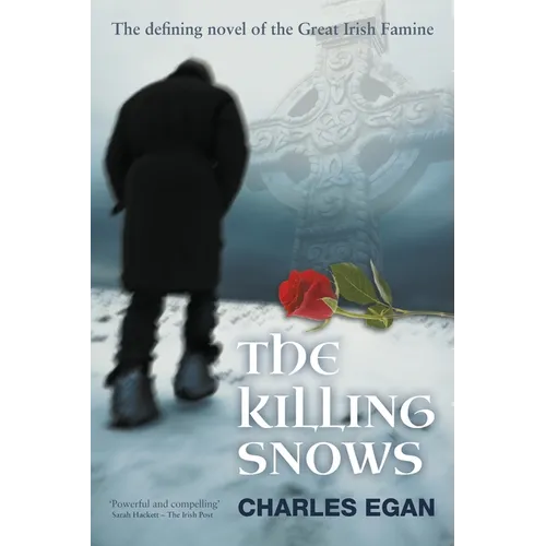 The Killing Snows: The Defining Novel of the Great Irish Famine