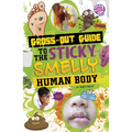Gross-Out Guide to the Sticky, Smelly Human Body