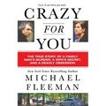 Crazy for You: A Passionate Affair, a Lying Widow, and a Cold-Blooded Murder