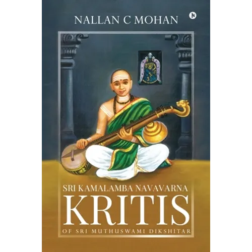 Sri Kamalamba Navavarna Kritis of Sri Muthuswami Dikshitar