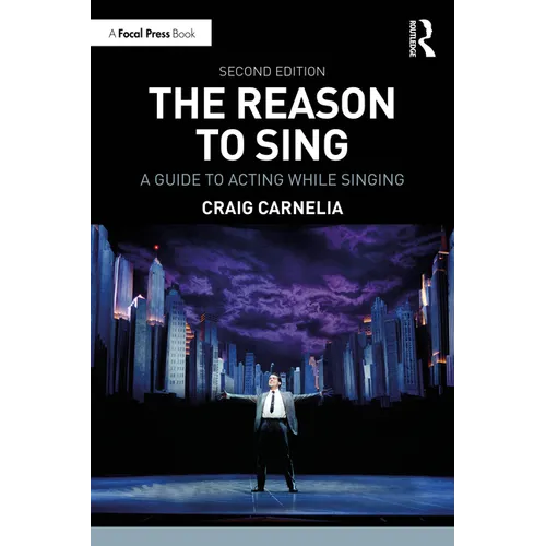 The Reason to Sing: A Guide to Acting While Singing