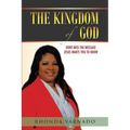 The Kingdom of God: Dont Miss the Message Jesus Wants You to Know