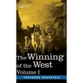 The Winning of the West, Vol. I (in four volumes): From the Alleghanies to the Mississippi, 1769-1776