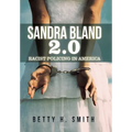 Sandra Bland 2.0: Racist Policing in America