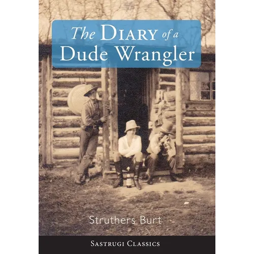 The Diary of a Dude Wrangler