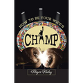 How to Be Your Wife's CHAMP