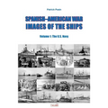 Spanish-American War - Images of the Ships: Volume 1: The U.S. Navy