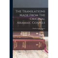 The Translations Made From The Original Aramaic Gospels