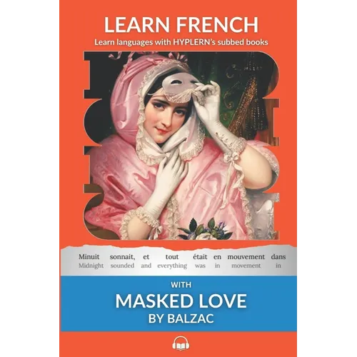 Learn French with Masked Love by Balzac: Interlinear French to English