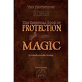 The Protection Bible - The Essential Book of Protection Spells and Magic