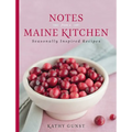 Notes from a Maine Kitchen: Seasonally Inspired Recipes